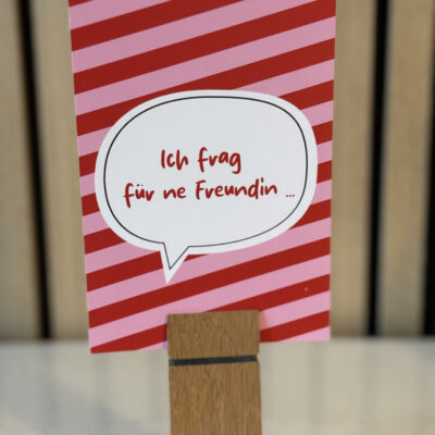 Postkarte "Ich frag für ne Freundin ..."
